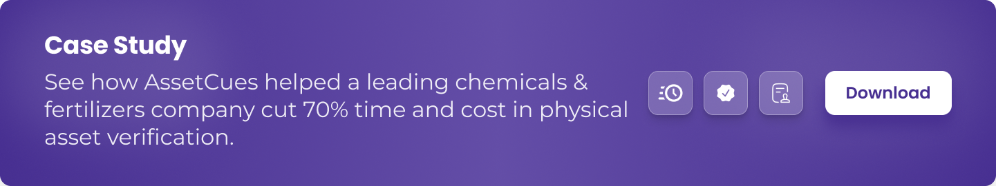 cut 70% time and cost in physical asset verification.
