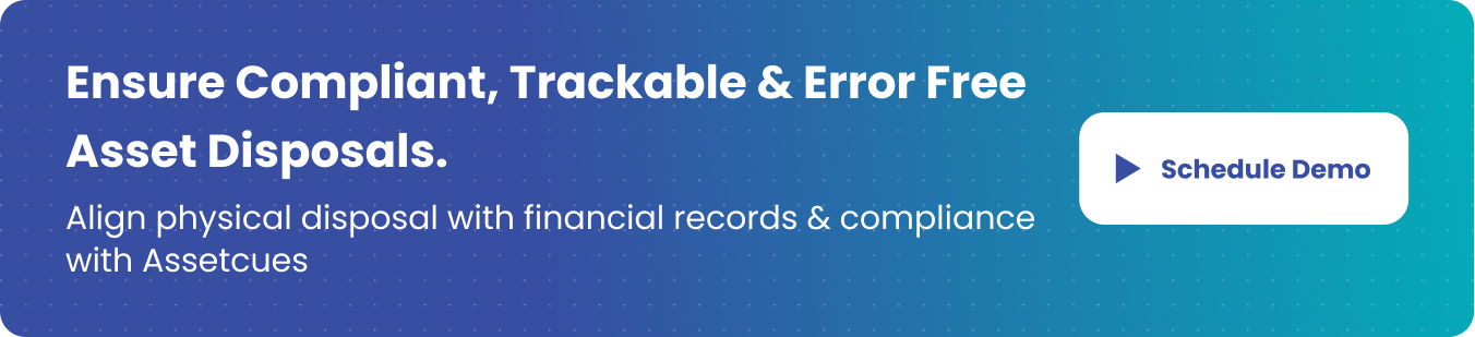 Ensure Compliant, Trackable & Error Free Asset Disposals.